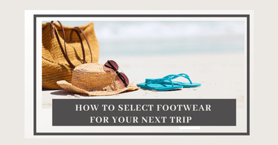 Grandco Sandals - How to Select Footwear for Your Trip