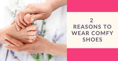 2 Reasons to Wear Great Fitting Shoes or Sandals