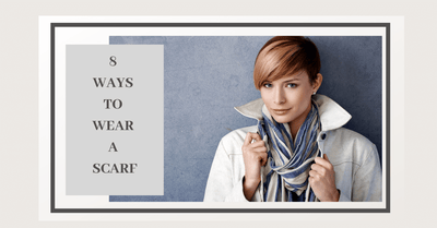 8 Ways to Wear Your Scarf