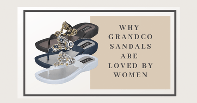Grandco Sandals - Why They are Loved