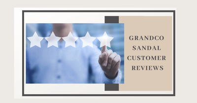 Grandco Sandals - Customer Reviews!