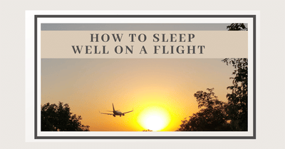 How to Sleep Well on a Flight